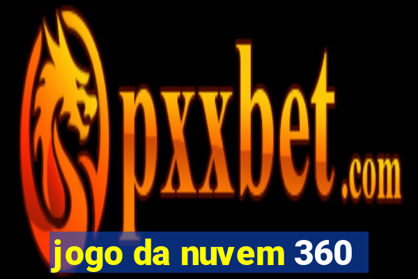 jogo da nuvem 360